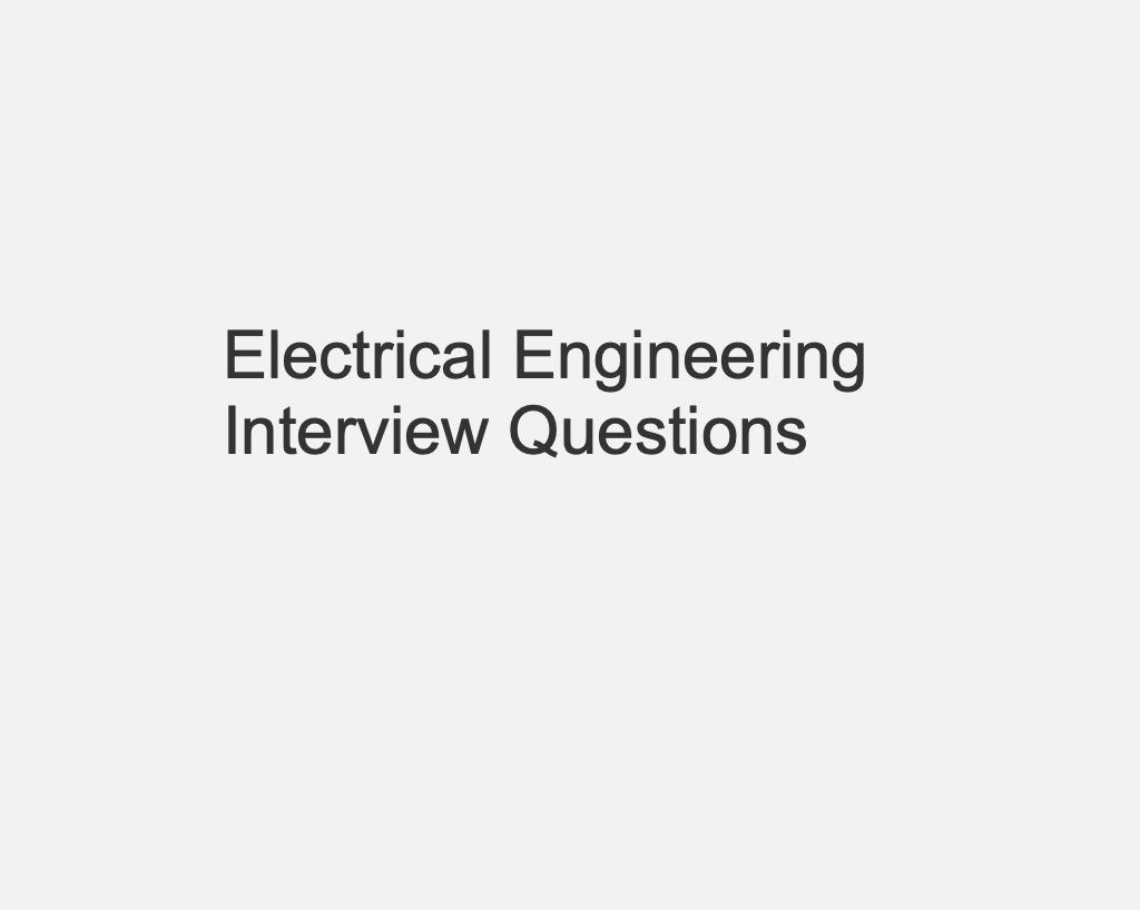 Electrical Engineering Interview Questions – Part 3