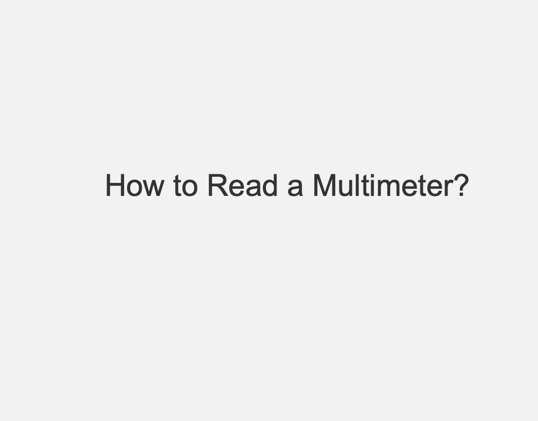 How to Read a Multimeter?