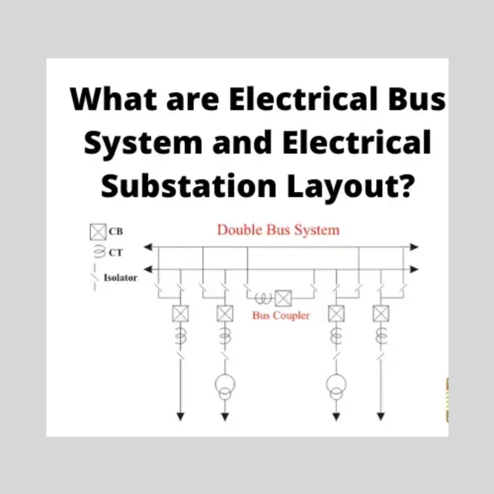 Electrical Bus System and Electrical Substation Layout