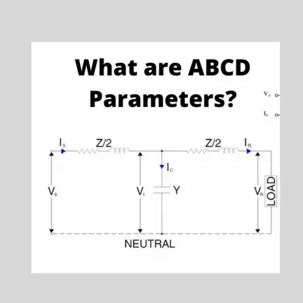 ABCD Parameters of Transmission Line (Theory & Examples)