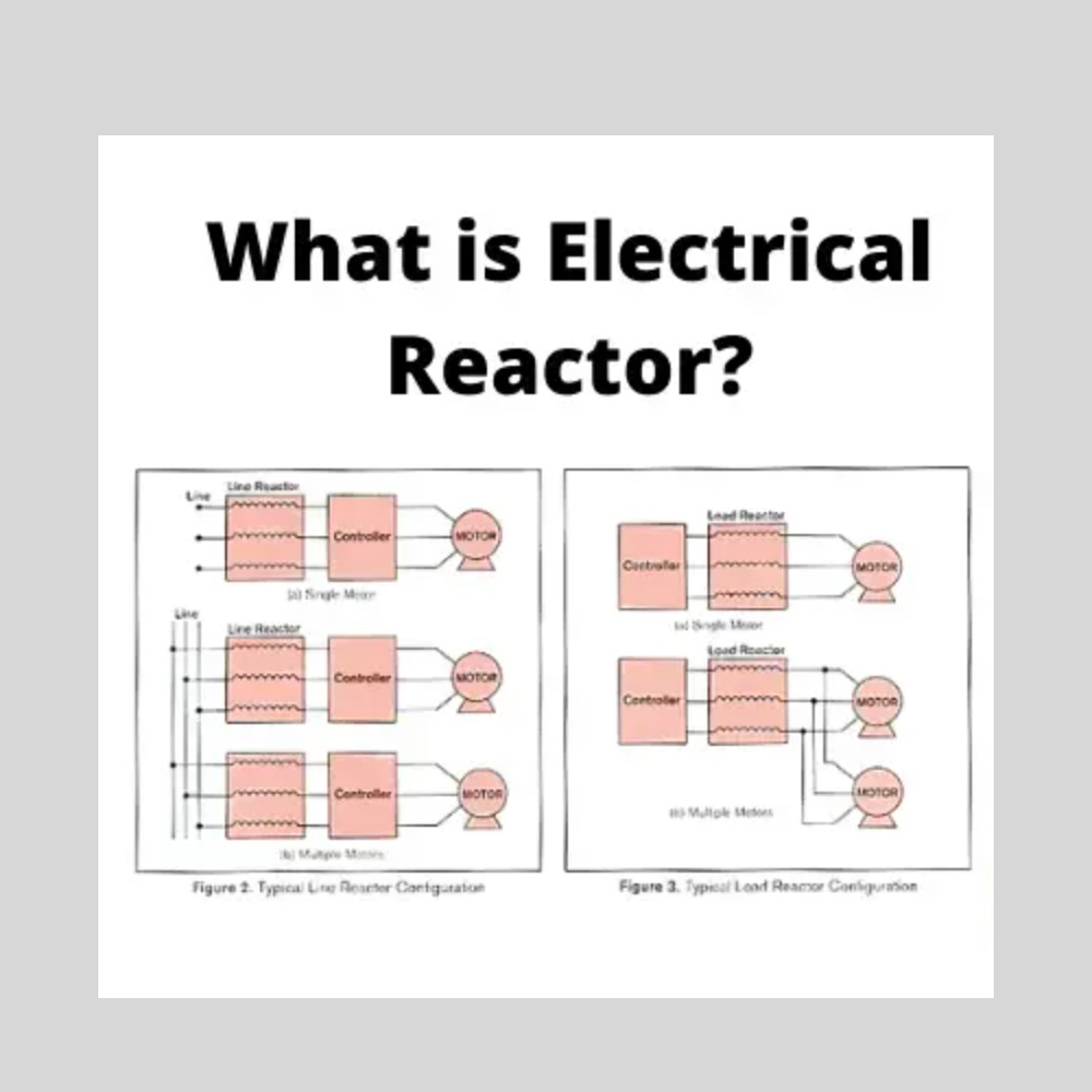 Electrical Reactor: What are They? (Line Reactors)