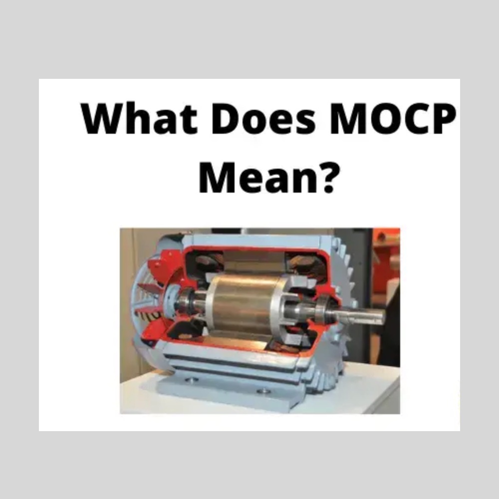 What is Maximum Over-Current Protection (MOCP vs MCA vs FLA vs LRA)