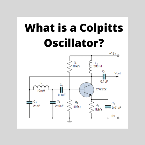 Colpitts Oscillator: What is it? (Circuit Diagram & How To Calculate Frequency of colpitts oscillator)