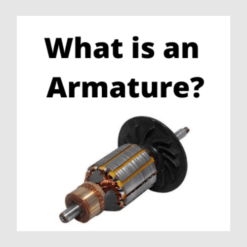 Armature: Definition, Function And Parts